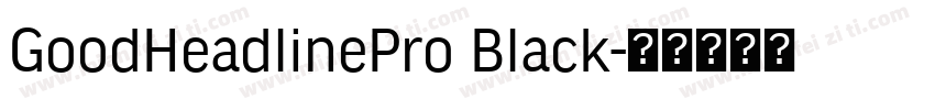 GoodHeadlinePro Black字体转换
